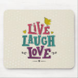 LIVE LAUGH LOVE MOUSE PAD<br><div class="desc">LIVE LAUGH LOVE. illustrated typography design.</div>