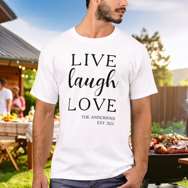 Live Laugh Love Name Established  T-Shirt (Creator Uploaded)