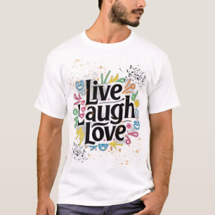 live laugh love on design t-shirt