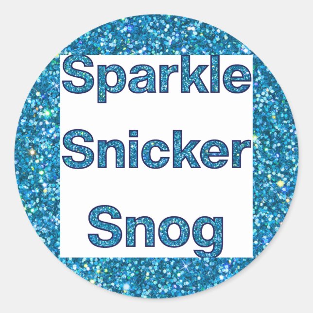 Live Laugh Love or Sparkle Snicker Snog Classic Round Sticker (Front)