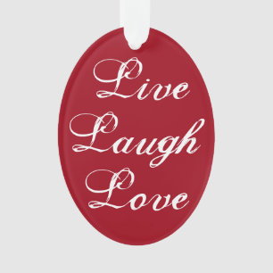 Live Laugh Love Ornament