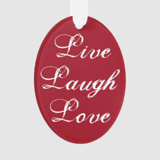 Live Laugh Love Ornament
