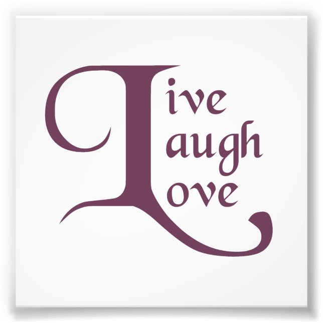 Live, Laugh, Love Photo Print (Front)