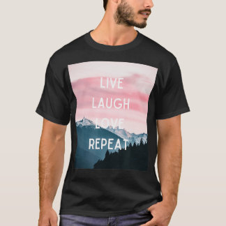 Live Laugh Love Repeat T-Shirt