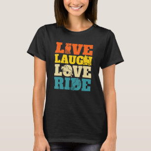 Live Laugh Love Ride Equestrian Horseback Riding H T-Shirt