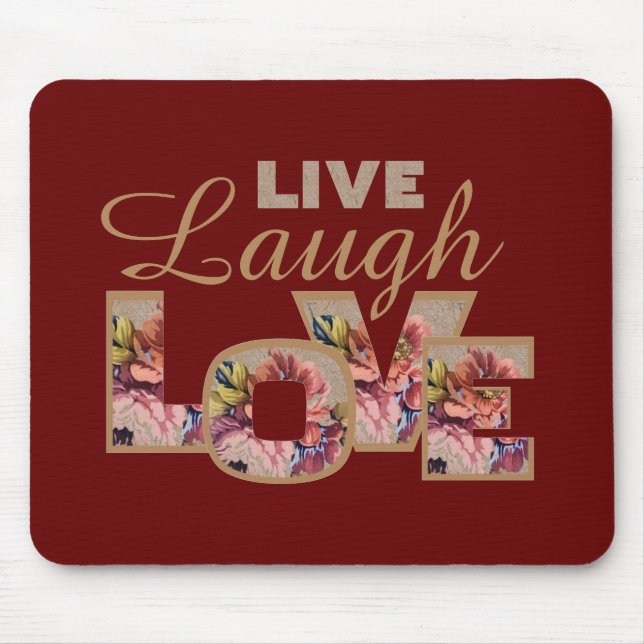 Live, Laugh, Love Rustic Floral on Burgundy Mouse Pad (Front)
