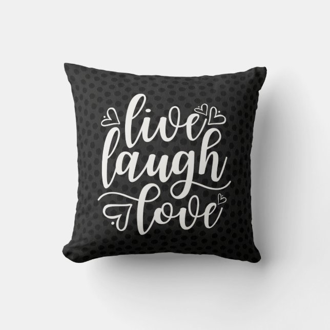 Live Laugh Love Saying Black Cushion (Front)
