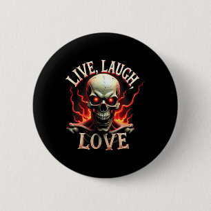 Live Laugh Love Skeleton Skull Scary Ironic Funny 6 Cm Round Badge