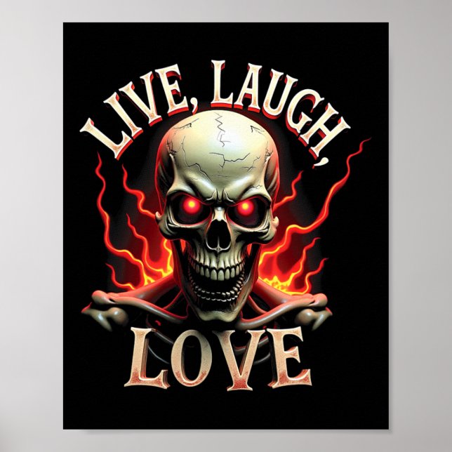 Live Laugh Love Skeleton Skull Scary Ironic Funny  Poster (Front)