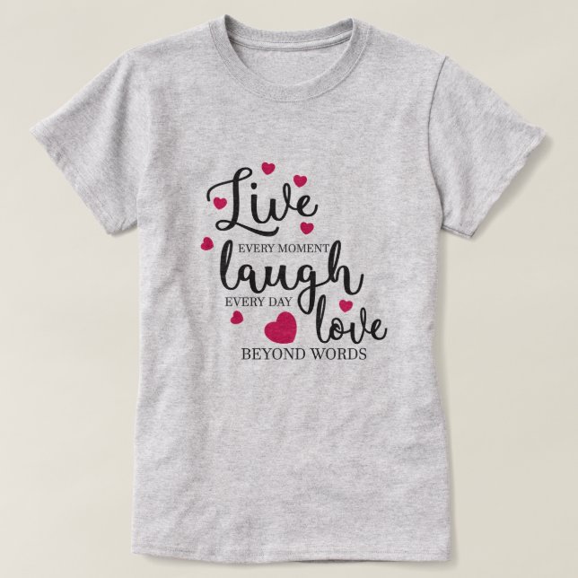 Live Laugh Love T-Shirt (Design Front)