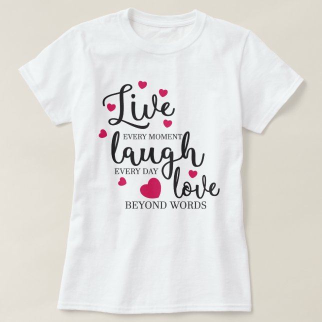 Live Laugh Love T-Shirt (Design Front)
