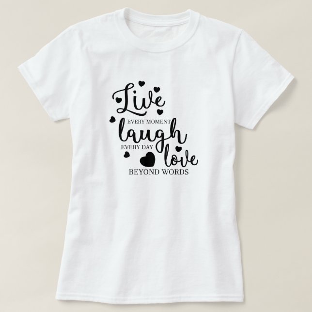 Live Laugh Love T-Shirt (Design Front)