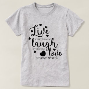 Live Laugh Love T-Shirt
