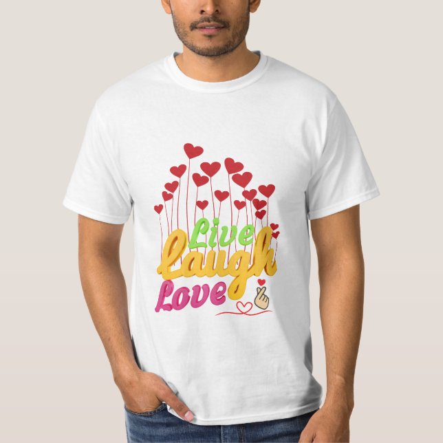 Live Laugh Love T-Shirt (Front)