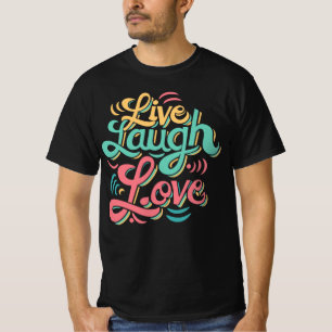 Live Laugh Love T-shirt Funny Gift