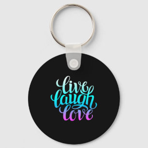 Live Laugh Love Tee Shirts, Inspiration Cool Quote Key Ring