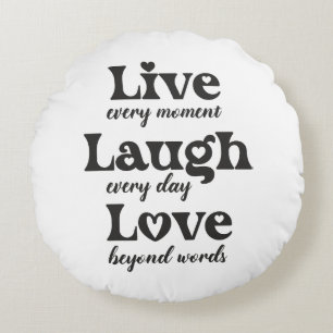 live, laugh, love - three beautiful words round cushion