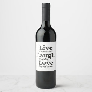live, laugh, love - three beautiful words wine label