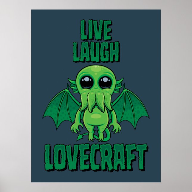 Live Laugh Lovecraft Cute Cthulhu Poster (Front)
