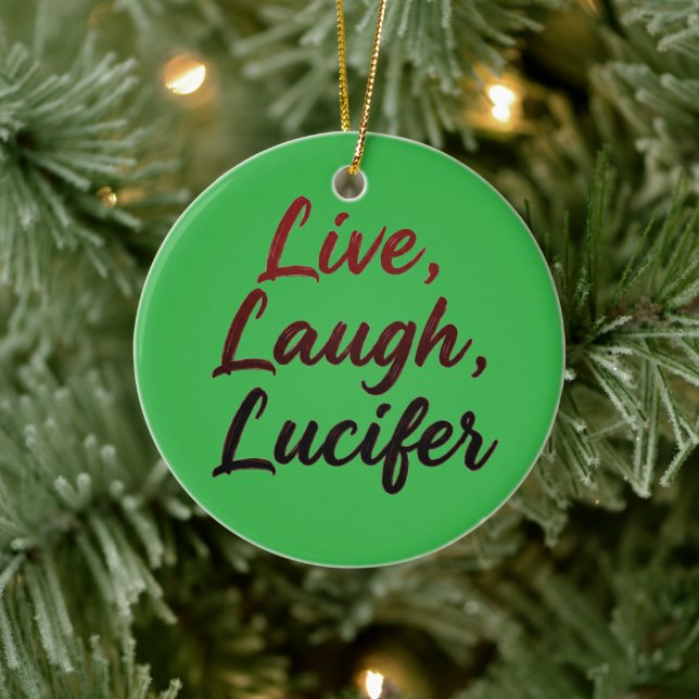 Live, Laugh, Lucifer Ceramic Ornament (Tree)