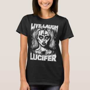 Live Laugh Lucifer Satanic Goth Woman In Demonic M T-Shirt
