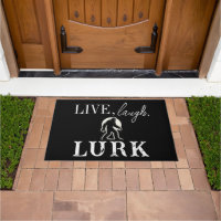 Live, Laugh, Lurk