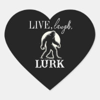Live, Laugh, Lurk