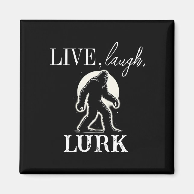 Live, Laugh, Lurk Magnet (Front)