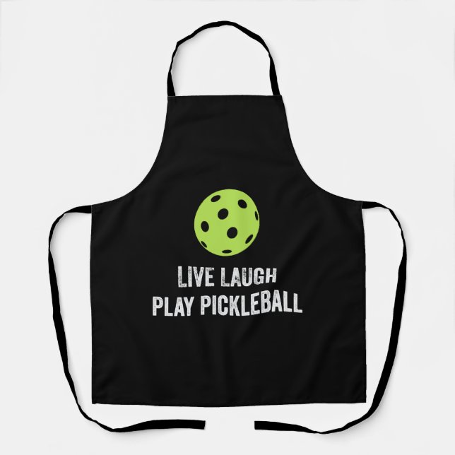 Live Laugh Play Pickleball   Apron (Front)