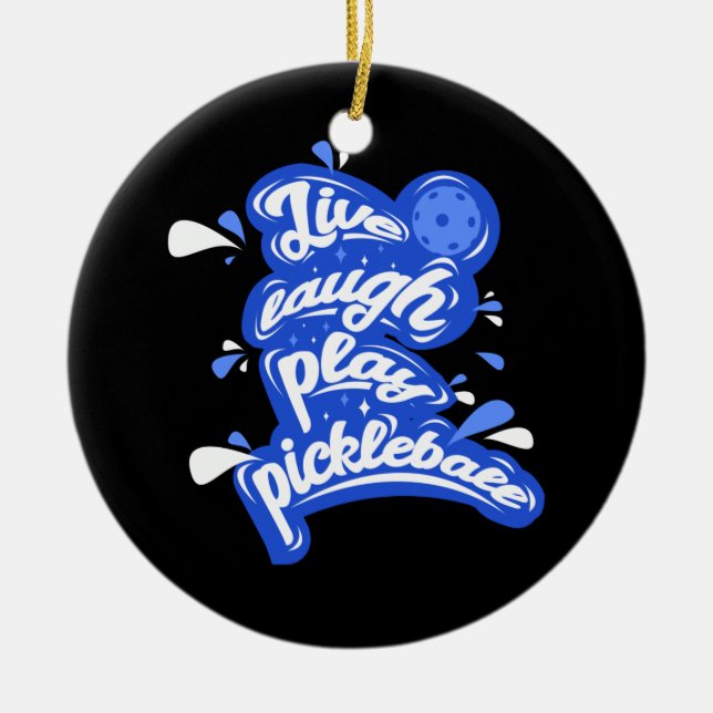 Live Laugh Play Pickleball Ceramic Ornament (Front)