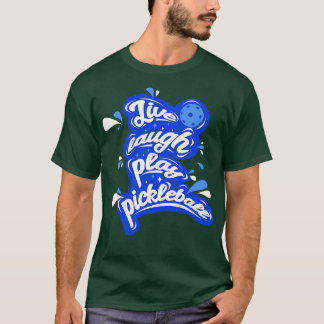 Live Laugh Play Pickleball T-Shirt