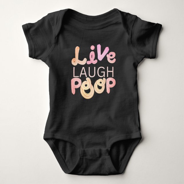 Live Laugh Poop Baby Bodysuit (Front)