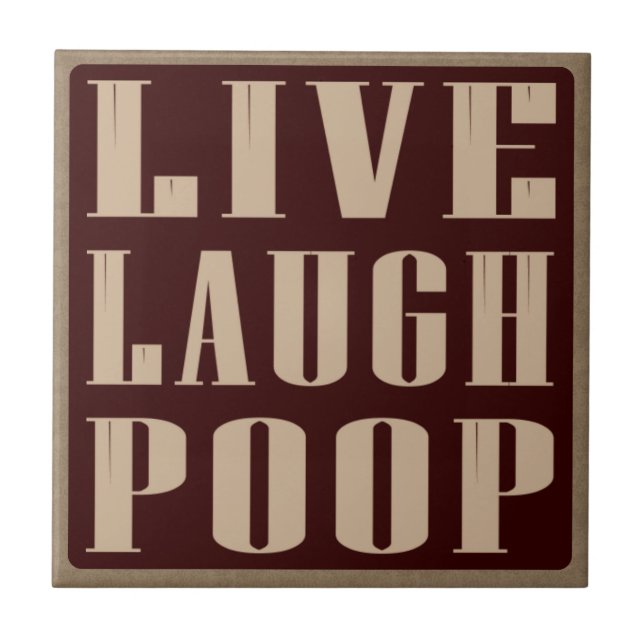 Live laugh poop humour saying ceramic tile (Front)