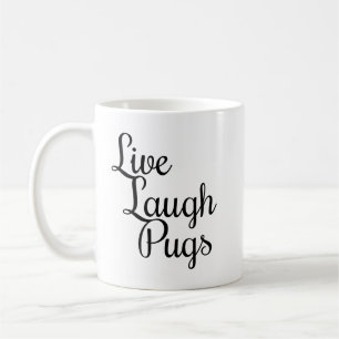 Live Laugh Pugs Coffee Mug