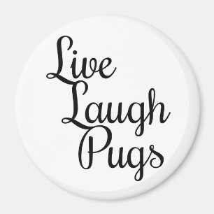 Live Laugh Pugs Magnet