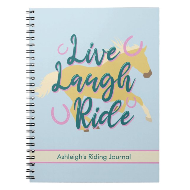 Live Laugh Ride - Teal + Palomino Horse Riding Notebook (Front)