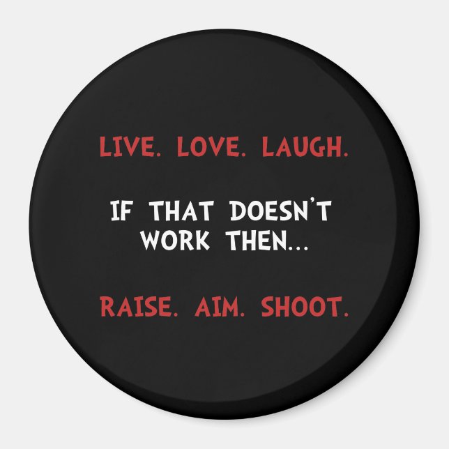 Live Laugh Shoot Magnet (Front)