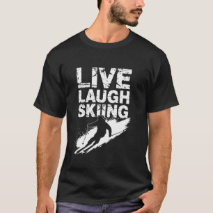 Live Laugh Skiing Pun cross-country Skiing Alpine  T-Shirt