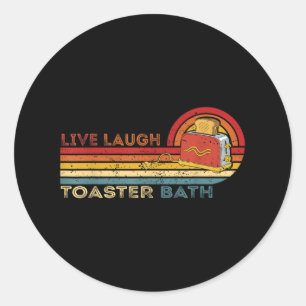 Live Laugh Toaster Bath Vintage Skeleton Meme Dark Classic Round Sticker
