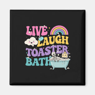 Live Laugh Toaster Th Funny Skeleton Meme Dark Hum Magnet
