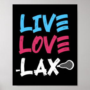 Live Lax Love Lacrosse Player Coach Goalie Stick H Poster