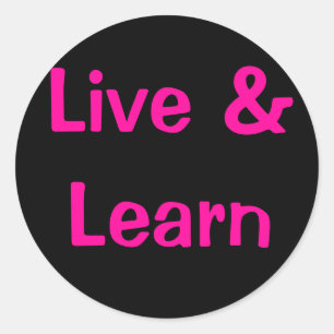 Live & Learn Classic Round Sticker