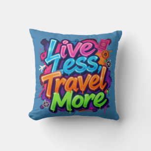 Live Less Travel More Neon Graffiti Travel Quote Cushion