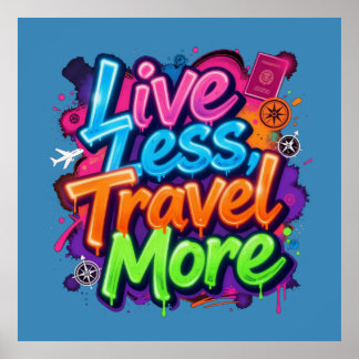 Live Less Travel More Neon Graffiti Travel Quote Poster