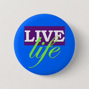 Live Life 6 Cm Round Badge