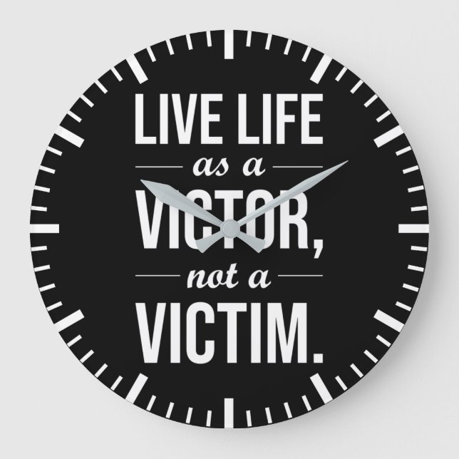 Live Life As A Victor, Not A Victim Large Clock (Front)