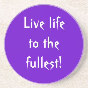 Live Life Coaster