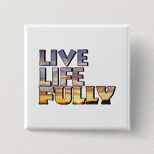 Live Life Fully Quote 15 Cm Square Badge