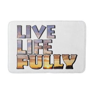 Live Life Fully Quote Bath Mat