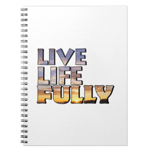 Live Life Fully Quote Notebook